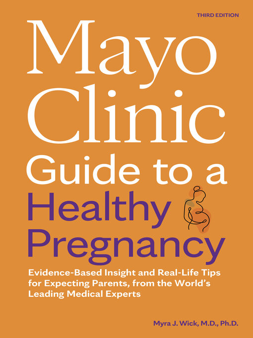 Title details for Mayo Clinic Guide to a Healthy Pregnancy by Myra J. Wick - Available